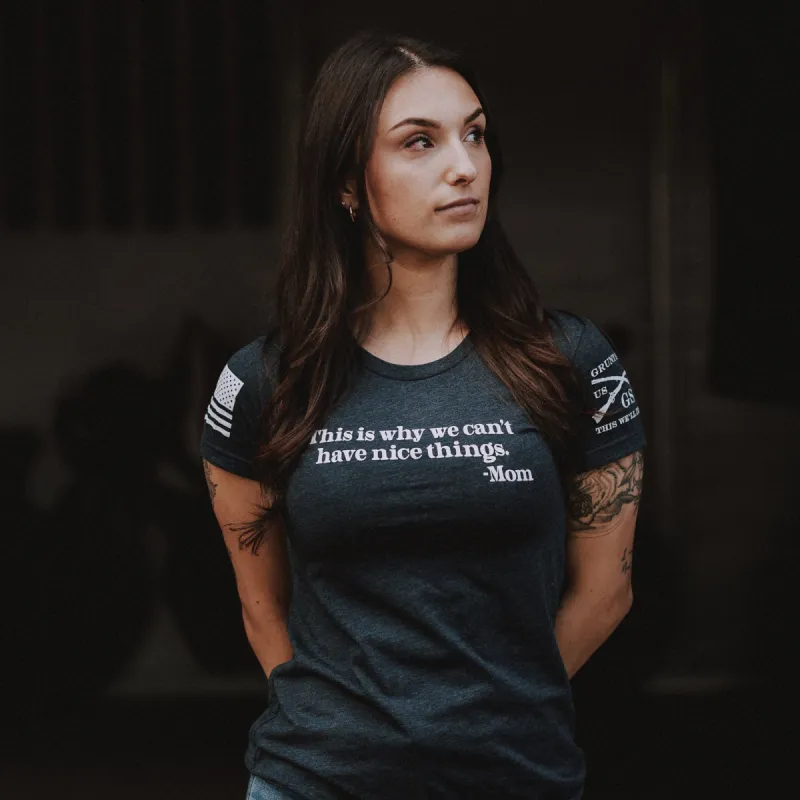 Women's Can't Have Nice Things Slim Fit T-Shirt - Midnight Navy sold by Grunt Style