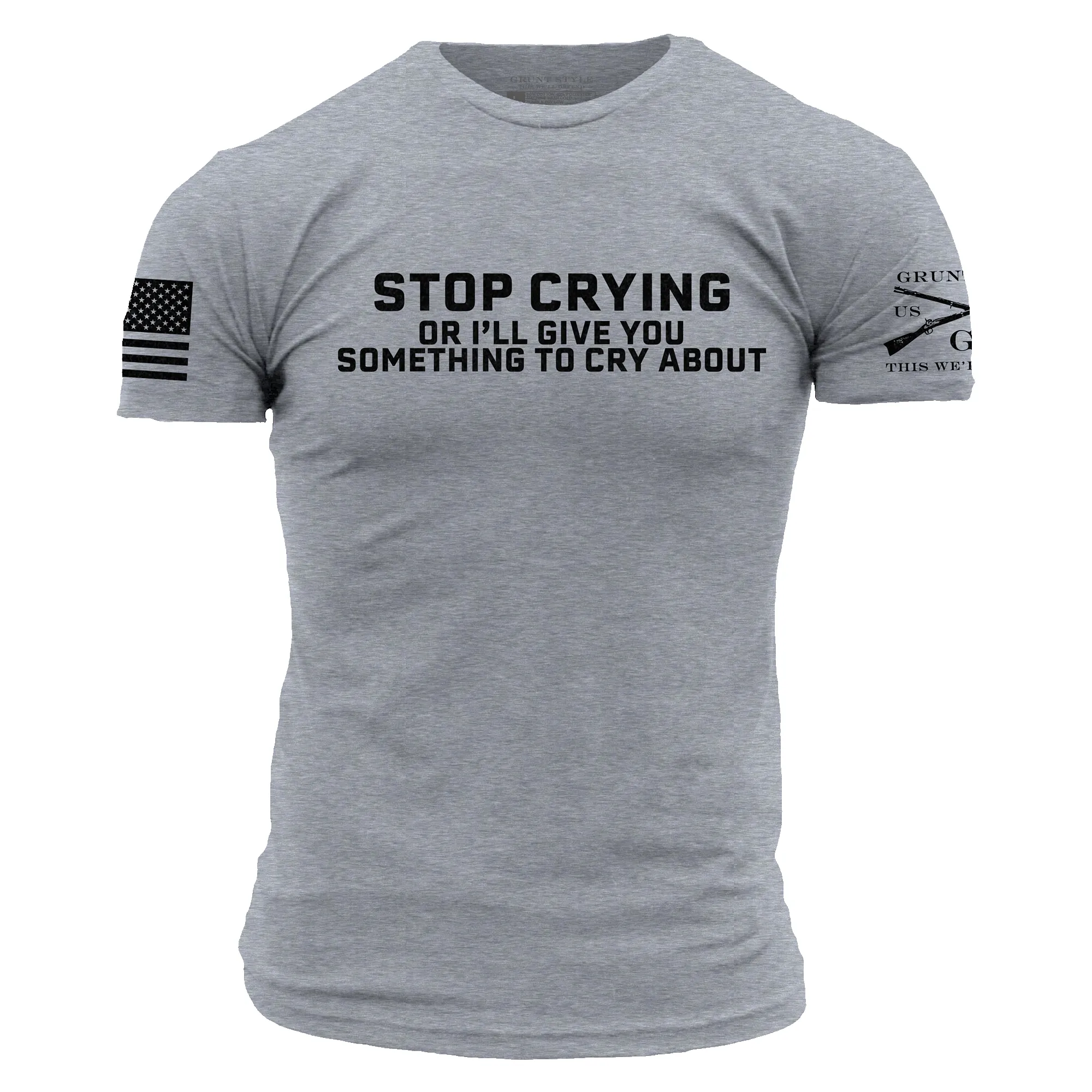 Stop Crying T-Shirt - Dark Heather Gray sold by Grunt Style