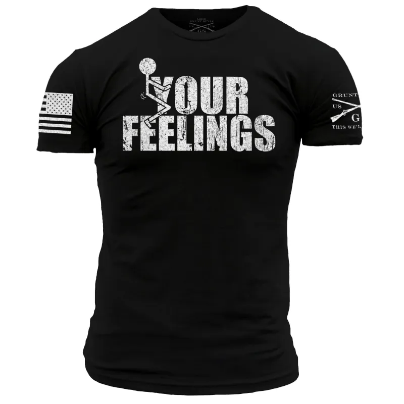F*ck Your Feelings T-Shirt - Black sold by Grunt Style