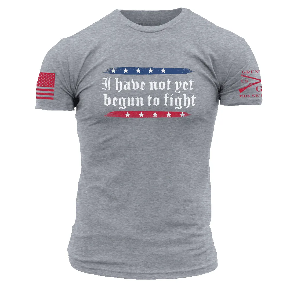 I Have Not Yet Begun To Fight T-Shirt - Dark Heather Gray sold by Grunt Style