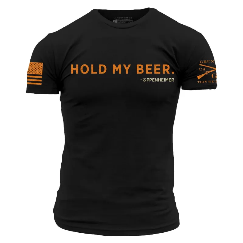 Hold My Beer - Oppenheimer T-Shirt - Black sold by Grunt Style