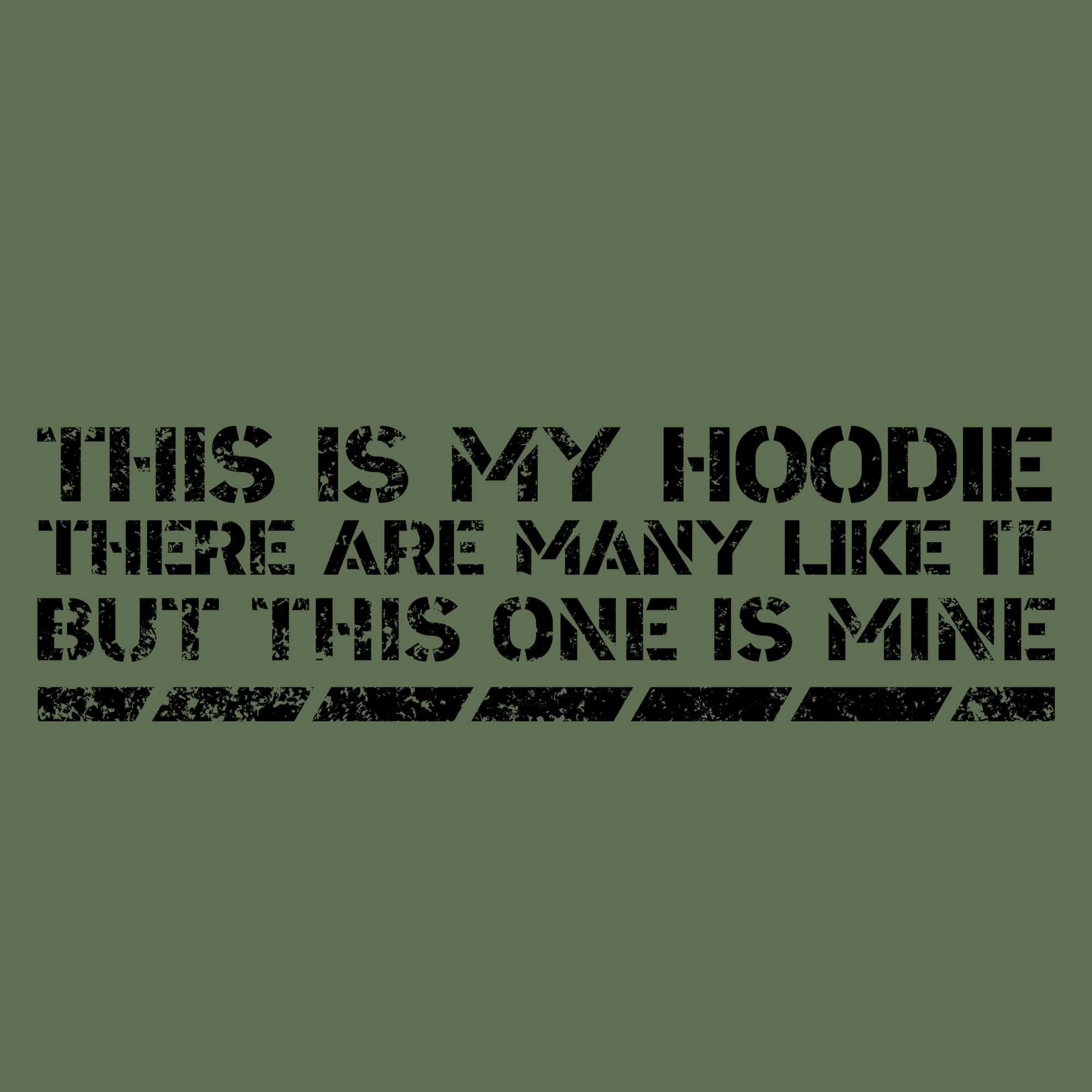 This Is My Hoodie Sweatshirt - Military Green sold by Grunt Style product image thumbnail 9