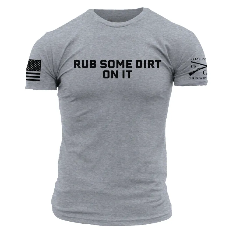 Rub Some Dirt On It T-Shirt - Dark Heather Gray sold by Grunt Style