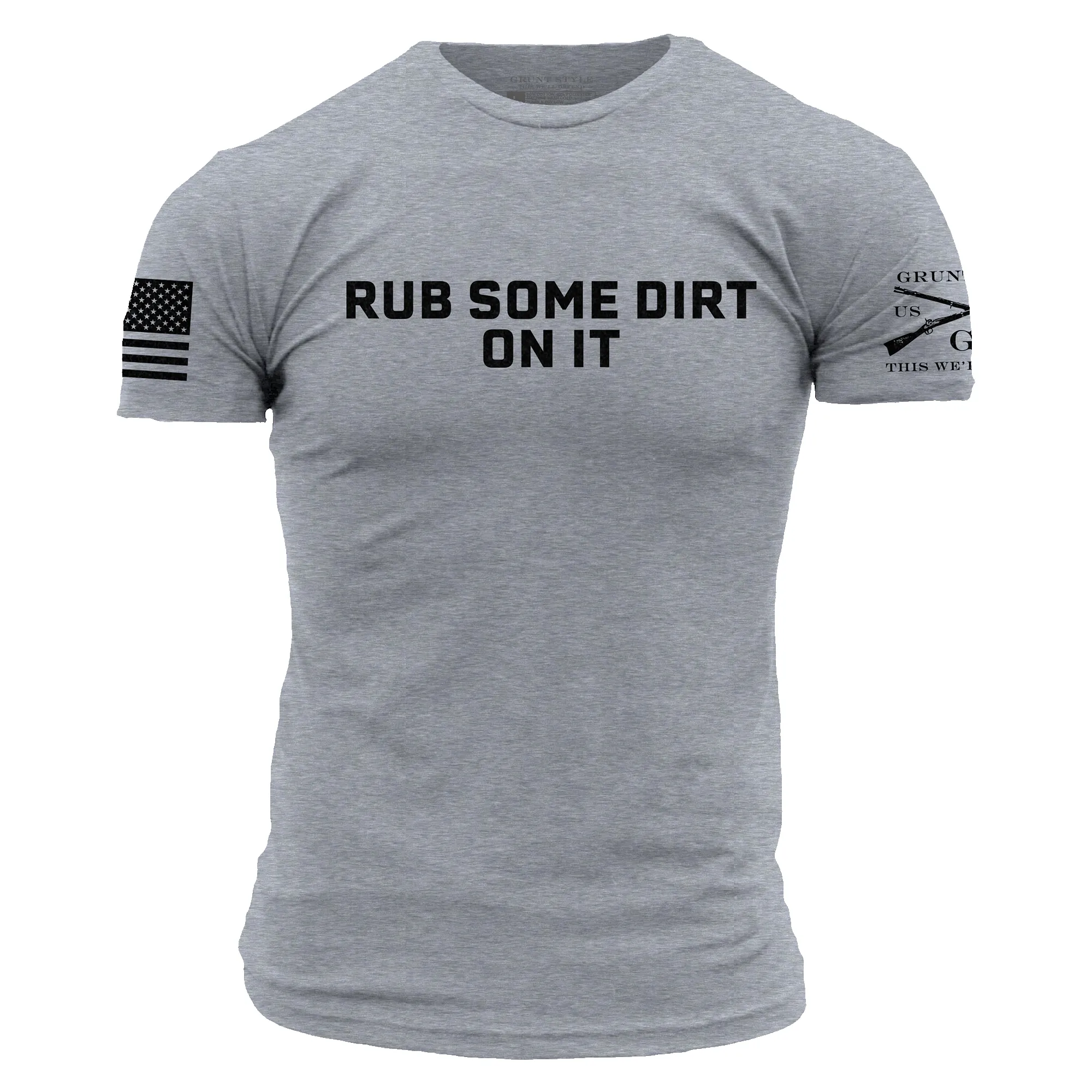 Rub Some Dirt On It T-Shirt - Dark Heather Gray sold by Grunt Style