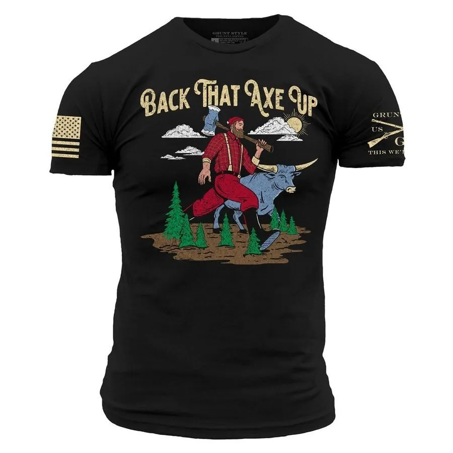 Back That Axe Up T-Shirt - Black sold by Grunt Style