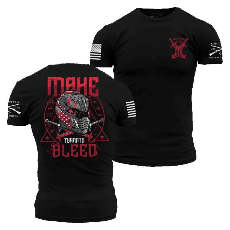 Make Tyrants Bleed T-Shirt - Black sold by Grunt Style