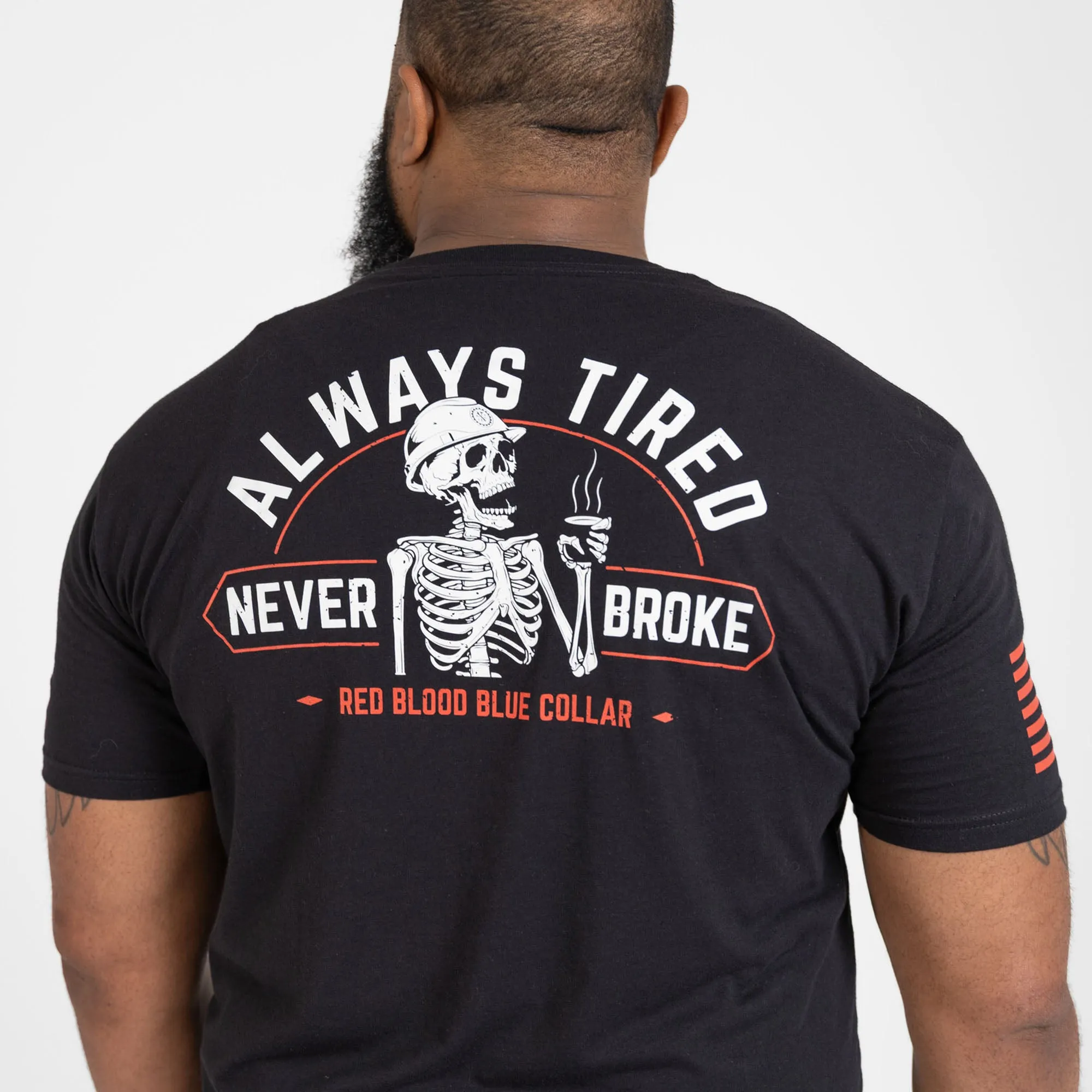 Always Tired Never Broke T-Shirt - Black sold by Grunt Style