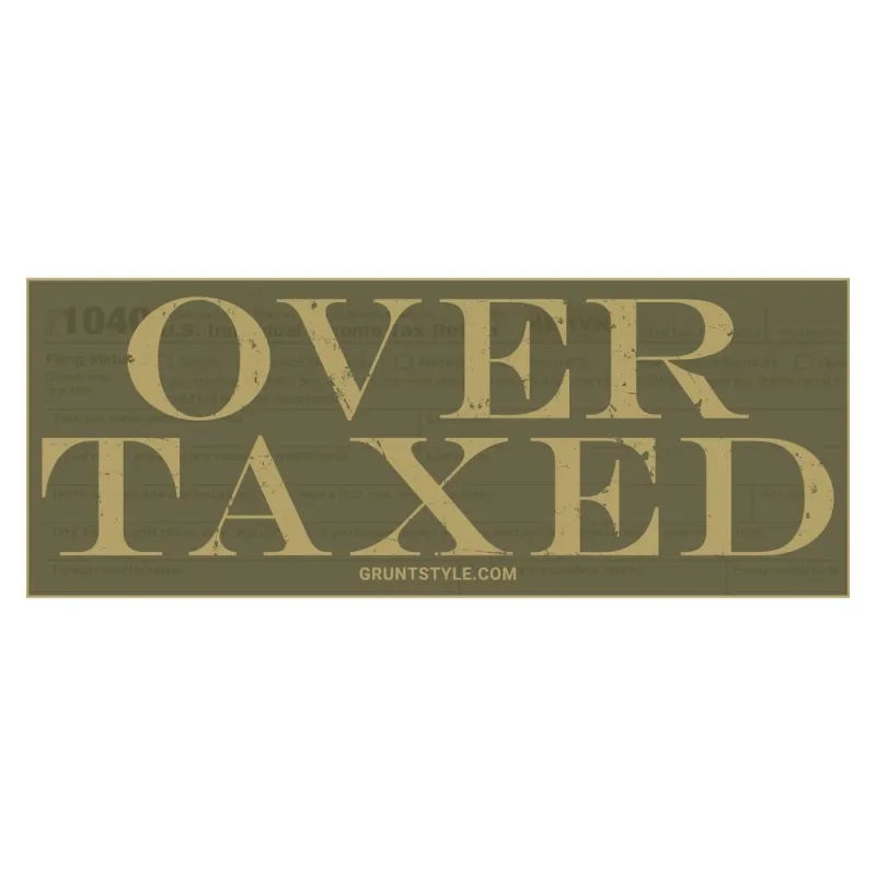 Overtaxed Sticker made by Grunt Style
