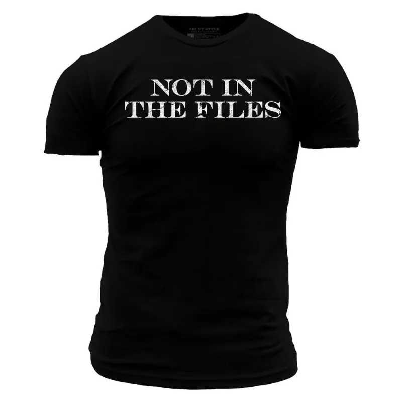 Not In The Files T-Shirt - Black made by Grunt Style