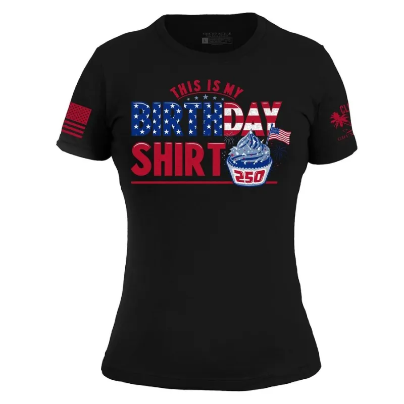 2026 June Club - Ladies - This Is My Birthday Shirt made by Grunt Style