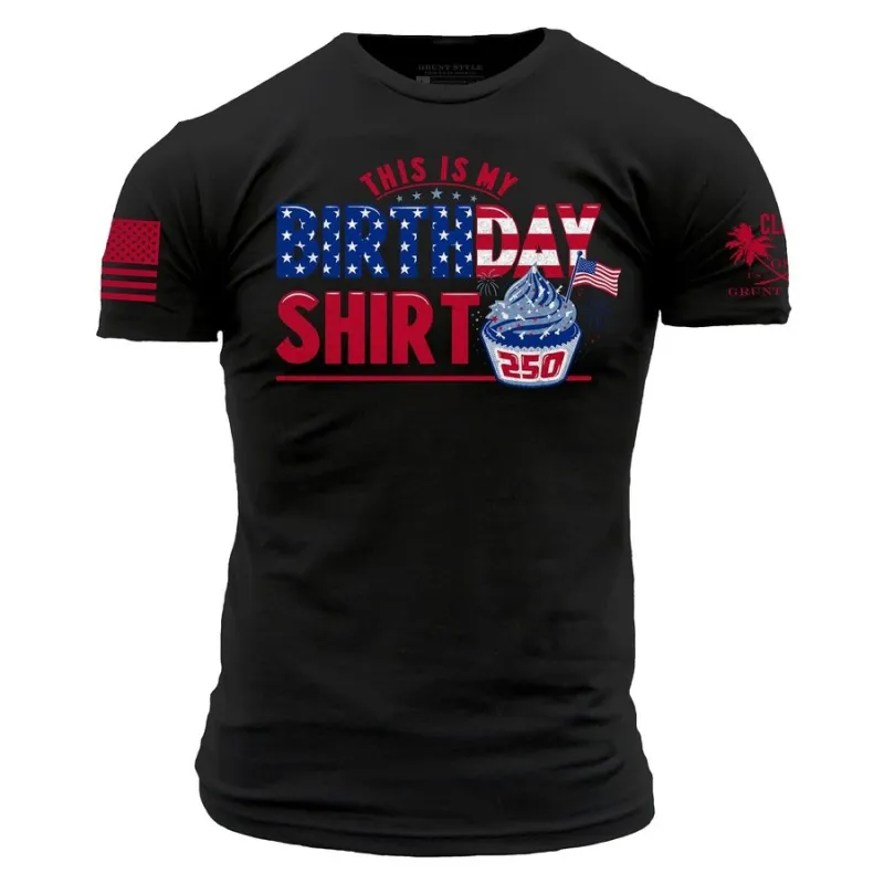 2026 June Club -Mens - This Is My Birthday Shirt made by Grunt Style
