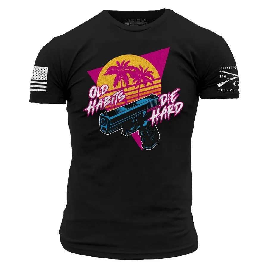 Old Habits Die Hard T-Shirt - Black sold by Grunt Style