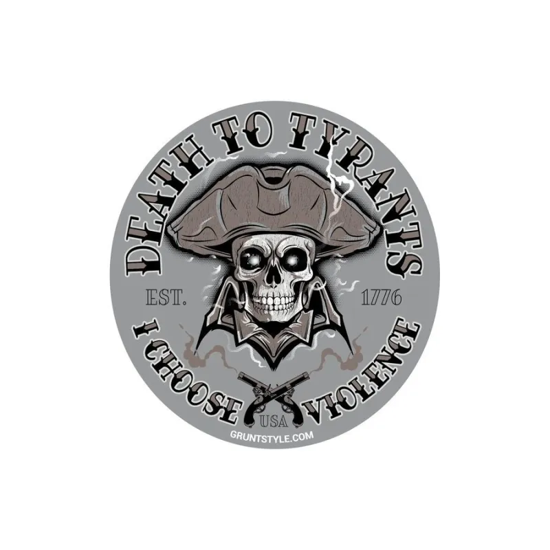 Death To Tyrants Sticker made by Grunt Style