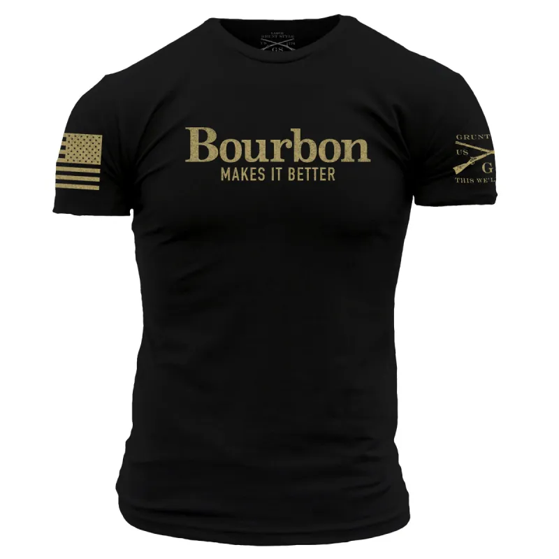 Bourbon Makes It Better T-Shirt - Black made by Grunt Style