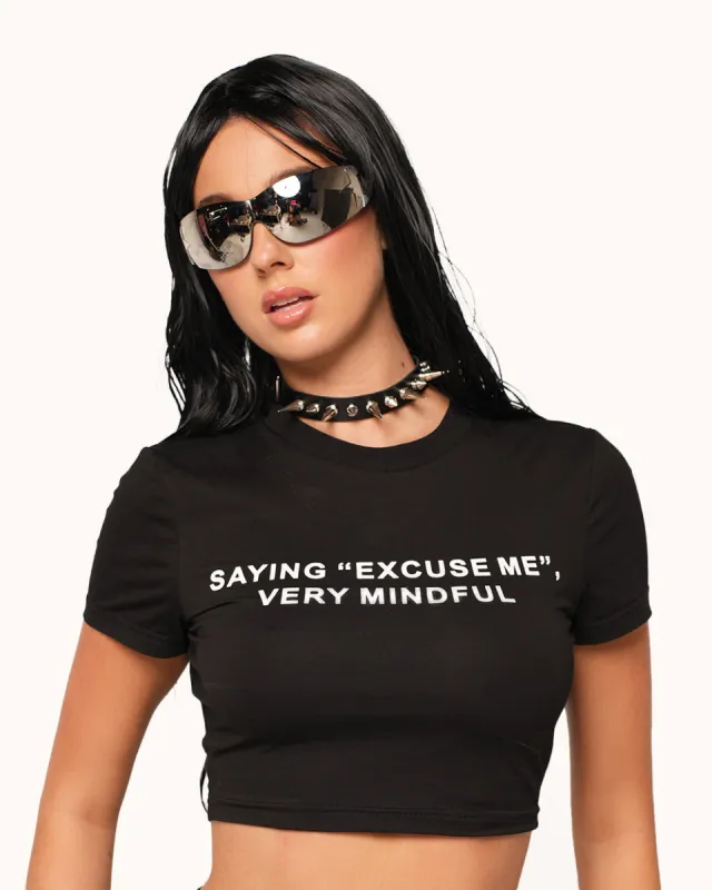 Saying Excuse Me, Very Mindful Cropped Tee sold by iHeartRaves