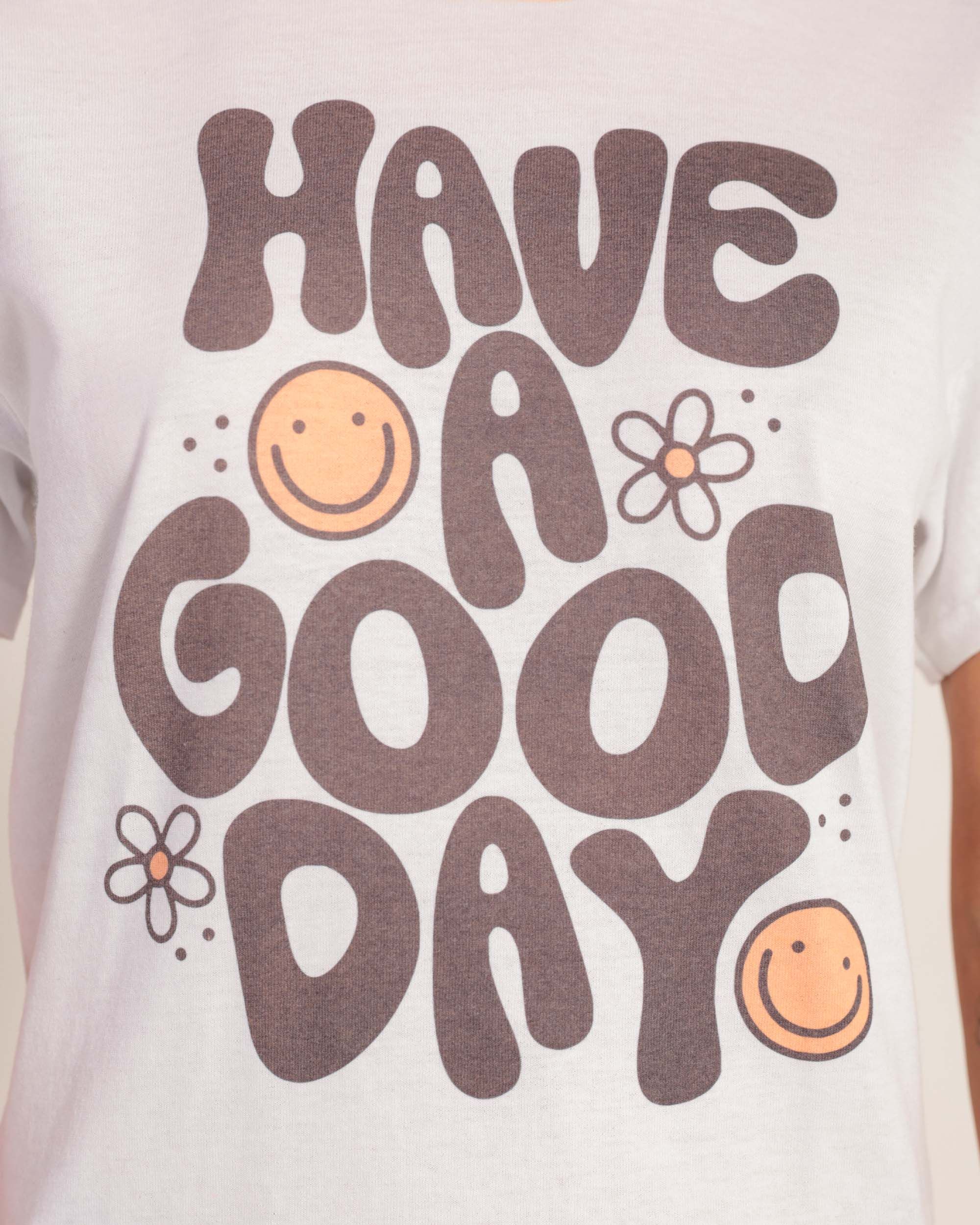 Have A Good Day Shirt sold by iHeartRaves product image thumbnail 2