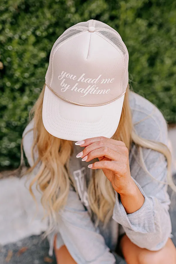 You Had Me By Halftime Trucker Hat in Beige sold by Impressions