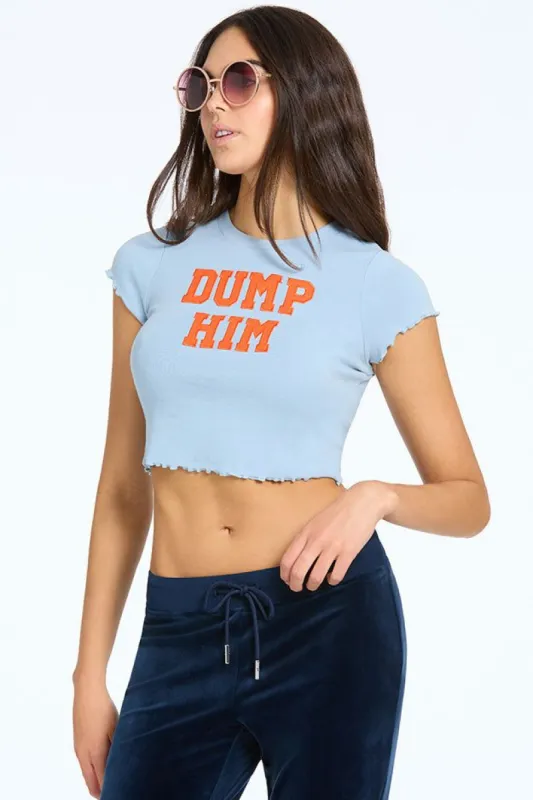 Dump Him Baby Tee made by Juicy Couture