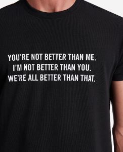 Site Exclusive! You're Not Better Than Me T-Shirt sold by Kenneth Cole