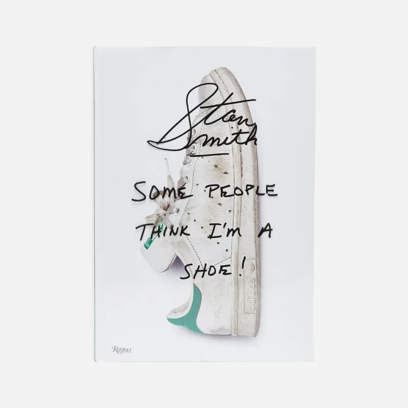 Rizzoli Stan Smith: Some People Think I`m A Shoe sold by Kith