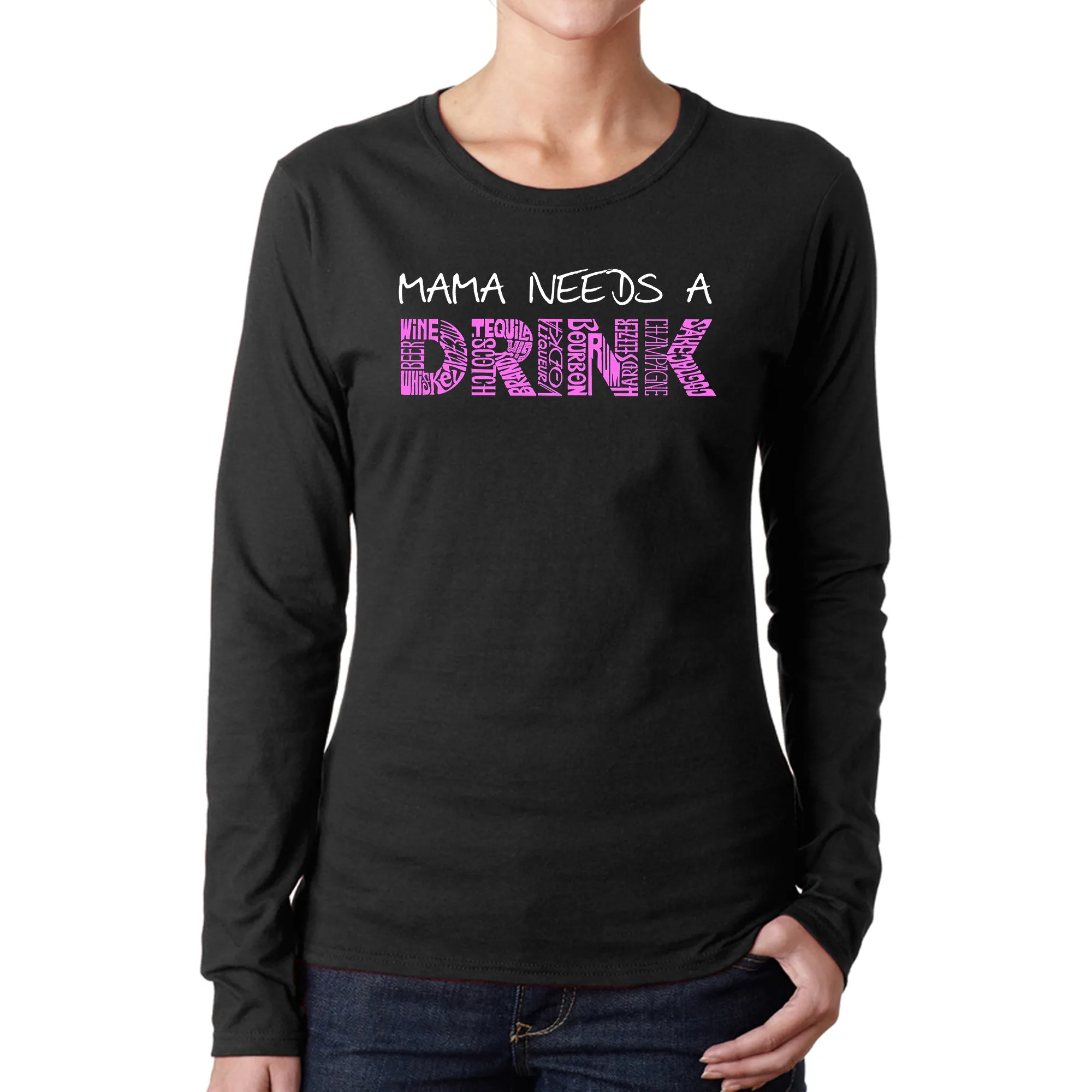 Mama Needs a Drink - Women's Word Art Long Sleeve T-Shirt sold by LA Pop Art
