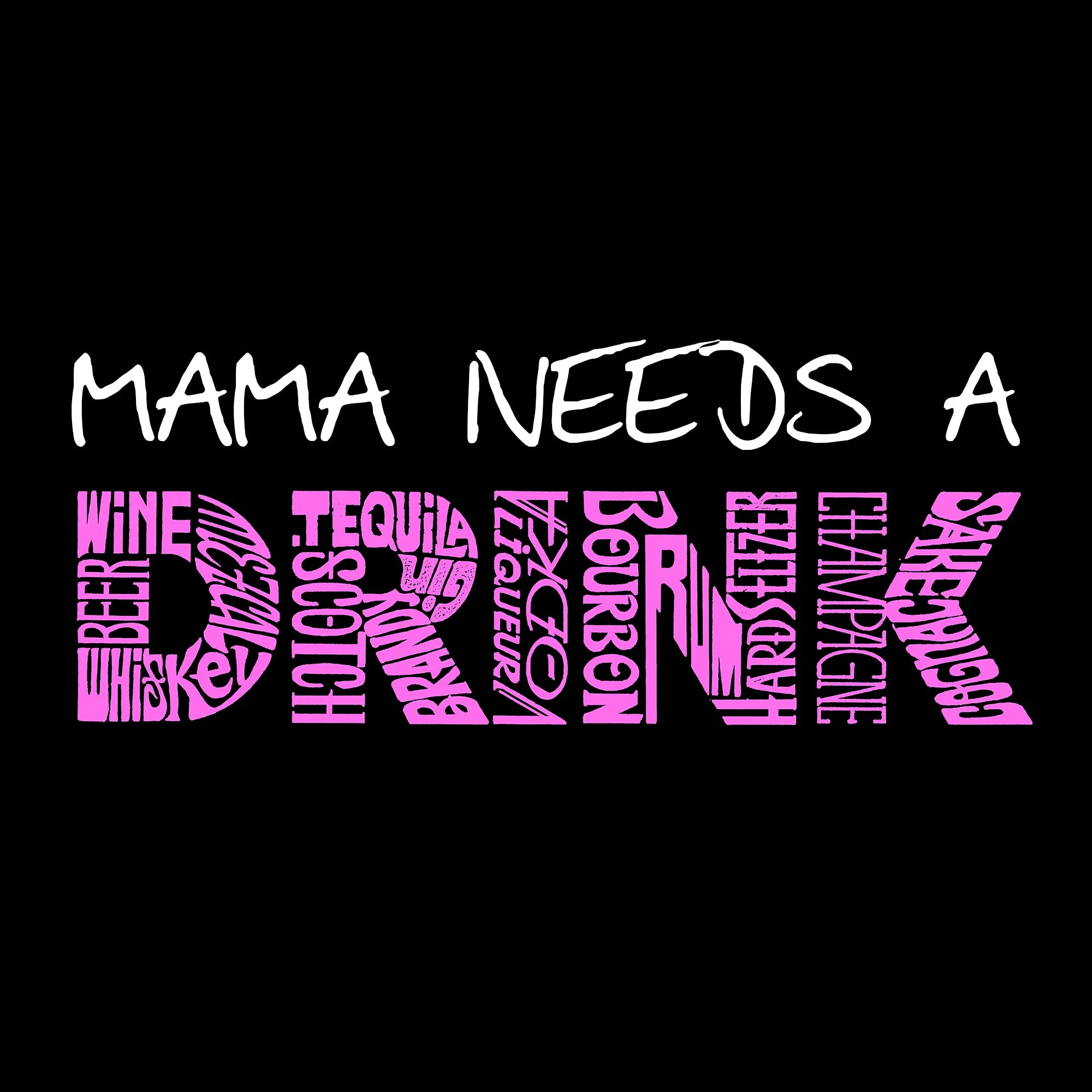 Mama Needs a Drink - Women's Word Art Long Sleeve T-Shirt sold by LA Pop Art product image thumbnail 2