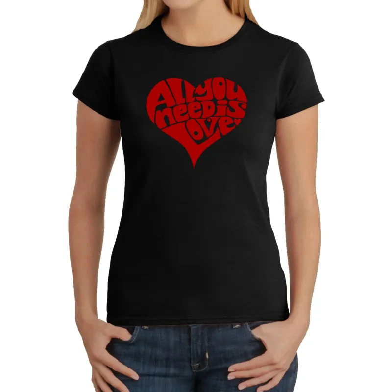 All You Need Is Love - Women's Word Art T-Shirt sold by LA Pop Art