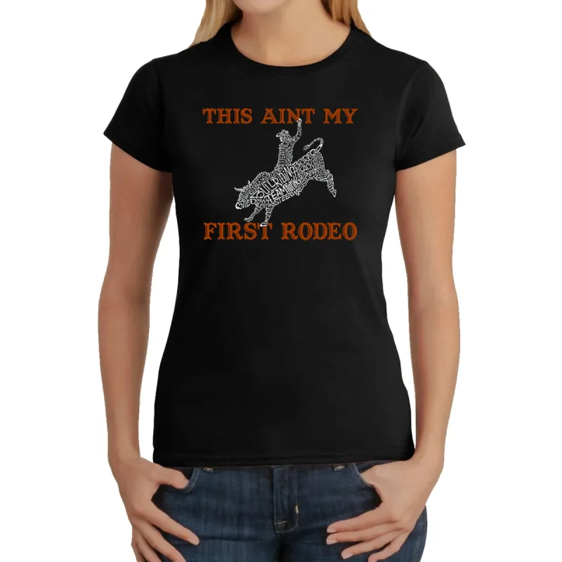This Aint My First Rodeo - Women's Word Art T-Shirt sold by LA Pop Art