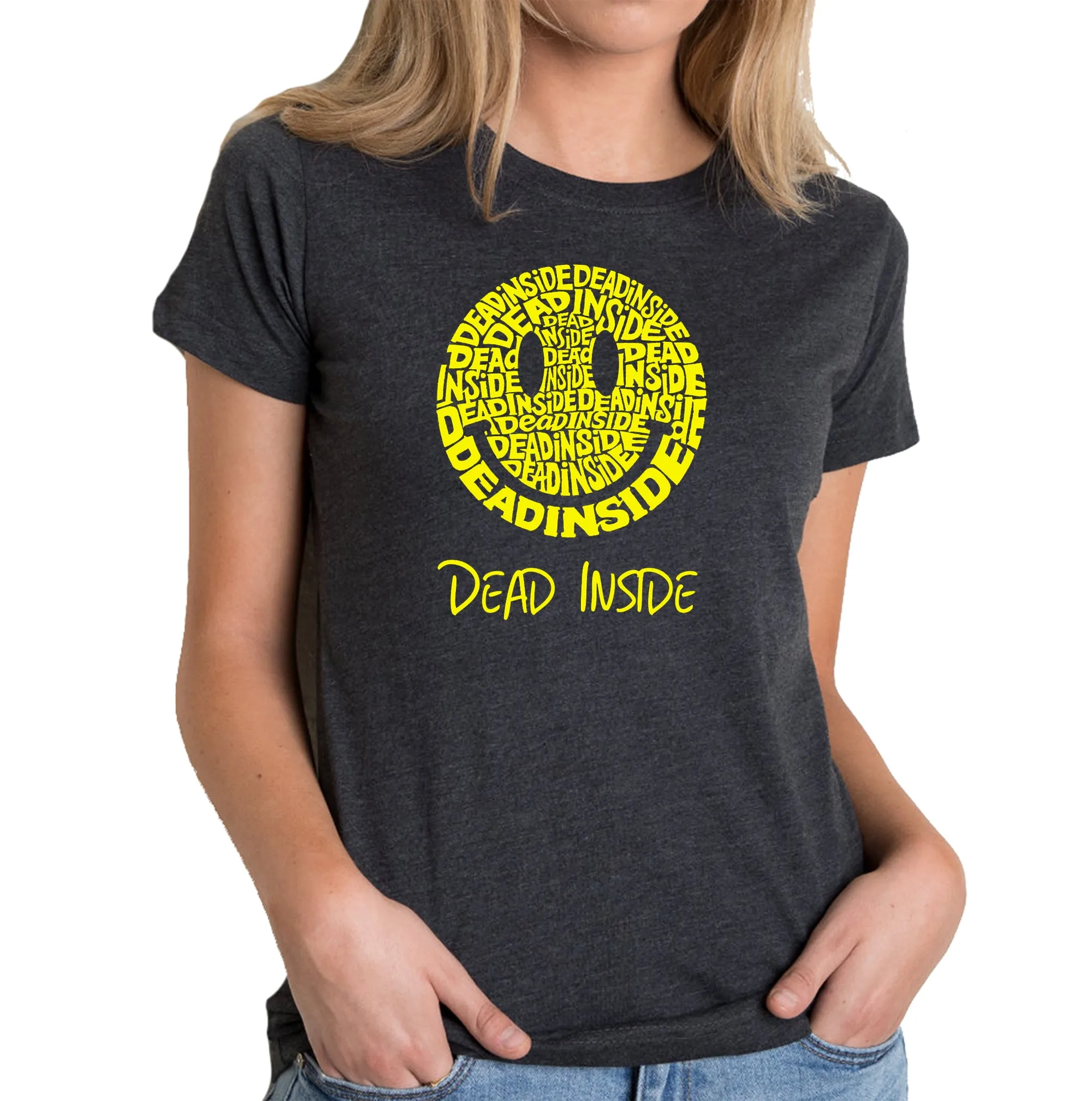 Dead Inside Smile - Women's Premium Blend Word Art T-Shirt sold by LA Pop Art