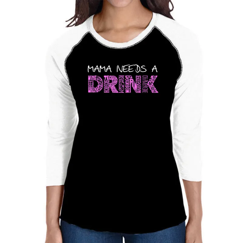 Mama Needs a Drink  - Women's Raglan Word Art T-Shirt sold by LA Pop Art