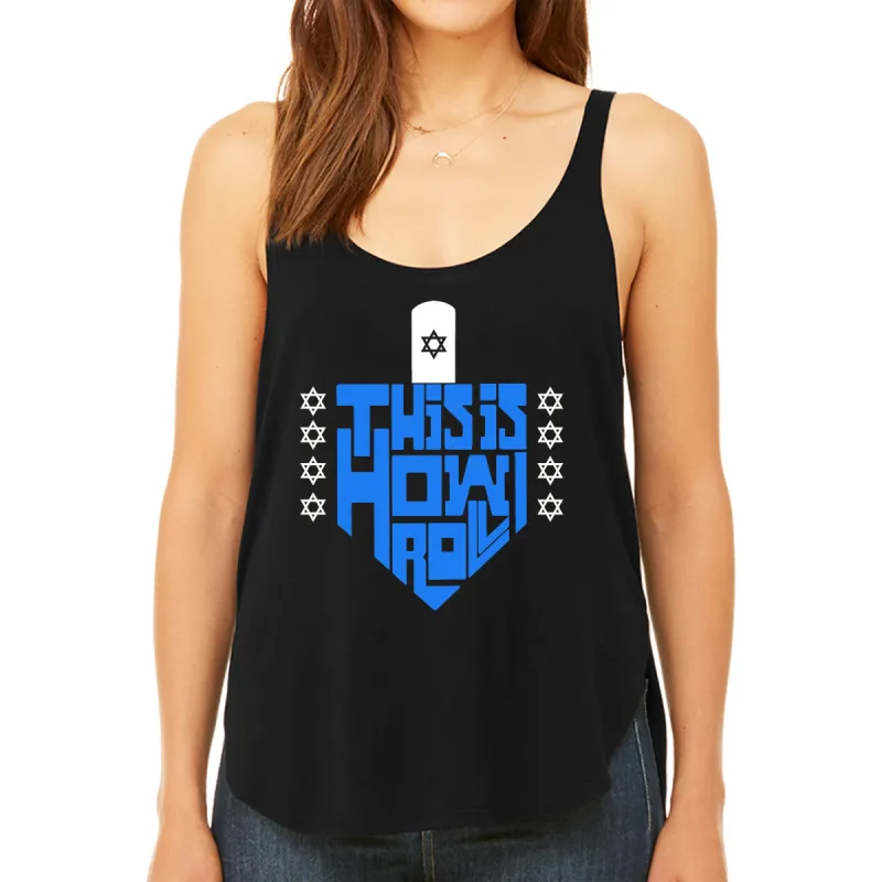 This is How I Roll Dreidel - Women's Premium Word Art Flowy Tank Top sold by LA Pop Art