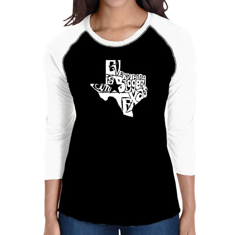 Everything is Bigger in Texas - Women's Raglan Baseball Word Art T-Shirt sold by LA Pop Art