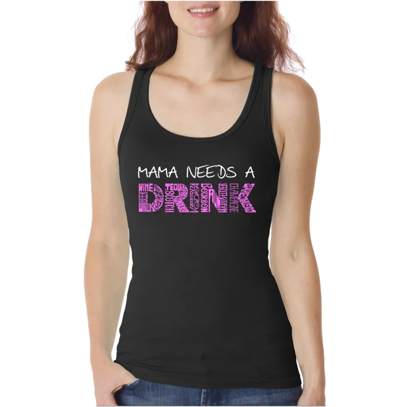 Mama Needs a Drink  - Women's Word Art Tank Top sold by LA Pop Art