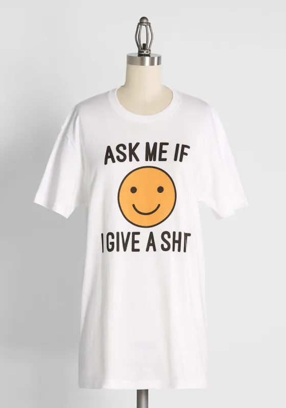 Ask Me If I Give A Shirt Graphic Tee sold by Modcloth