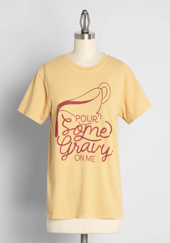 Pour Some Gravy Graphic Tee sold by Modcloth