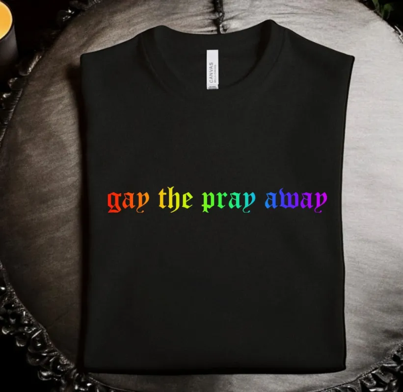 gay the pray away: Rainbow T-Shirt made by Modcloth