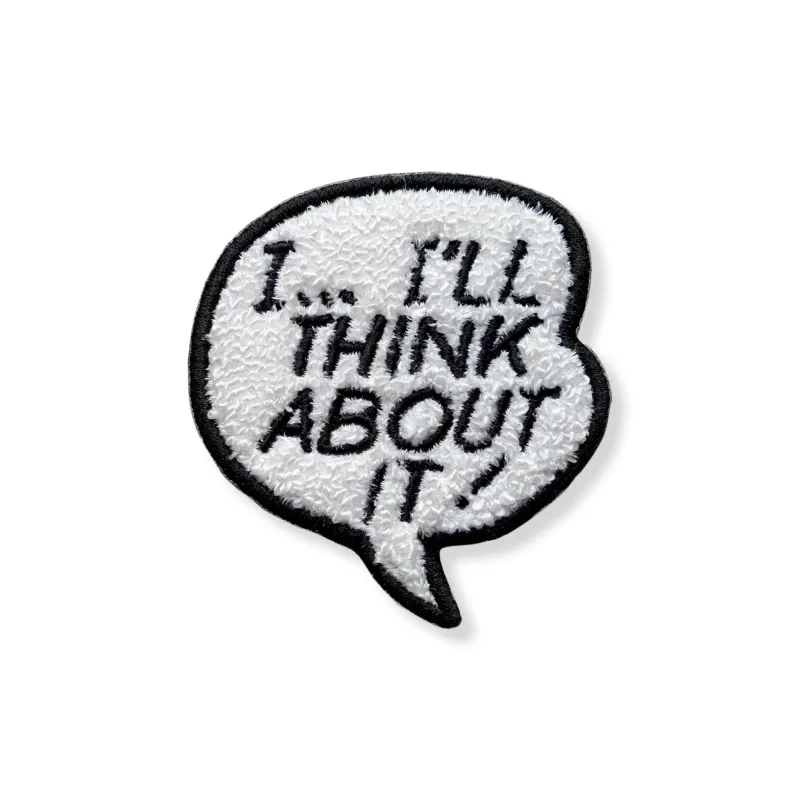 Iron-On Artist Patch - I...I'll Think About It! made by Moma