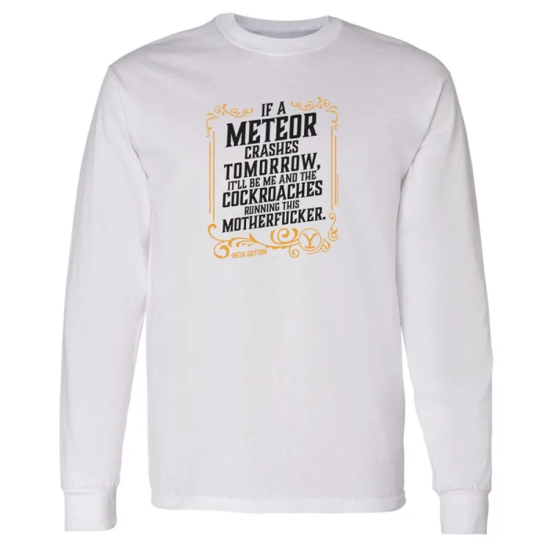 Yellowstone If A Meteor Crashes Tomorrow Adult Long Sleeve T-Shirt sold by MTV