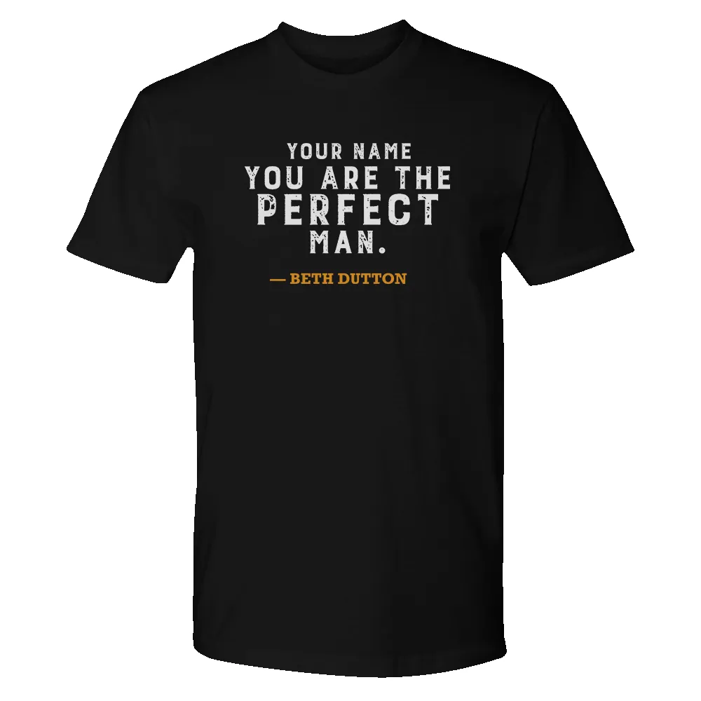 Yellowstone You Are the Perfect Man Personalized Adult Short Sleeve T-Shirt sold by MTV