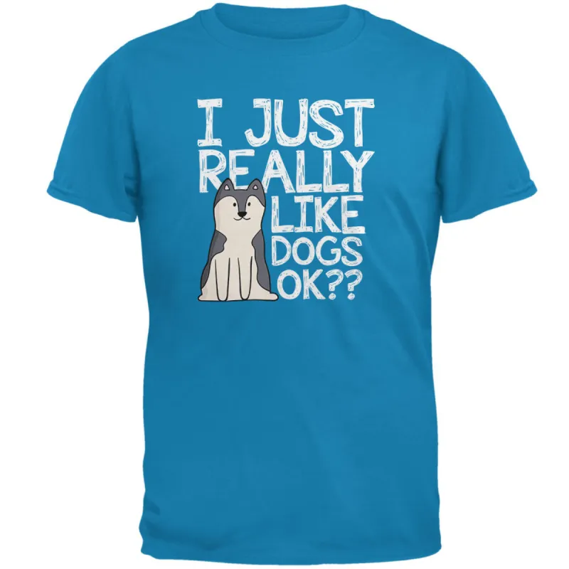 I Just Really Like Dogs Ok Cute Mens T Shirt sold by Old Glory