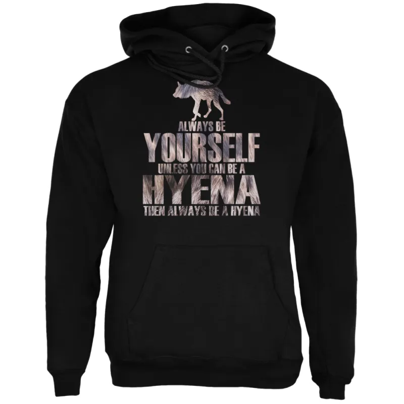 Always be Yourself Hyena Black Adult Hoodie sold by Old Glory