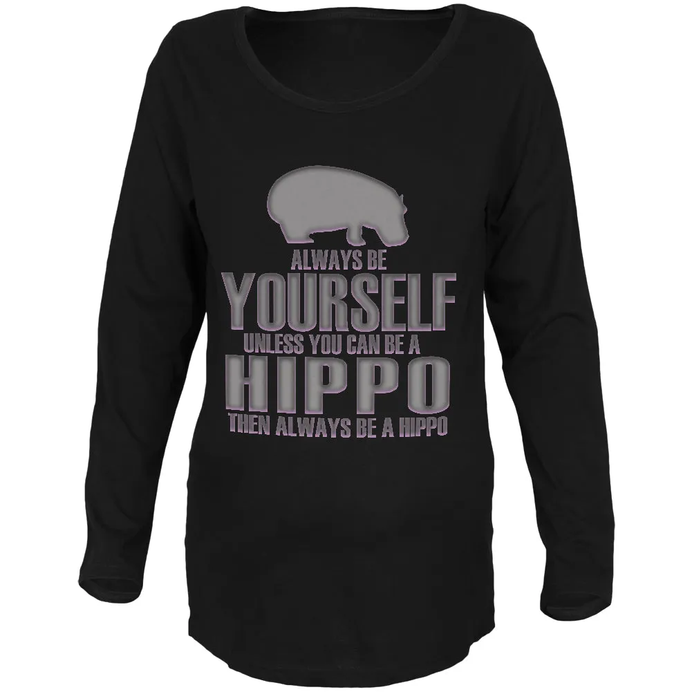 Always Be Yourself Hippo Maternity Soft Long Sleeve T Shirt sold by Old Glory