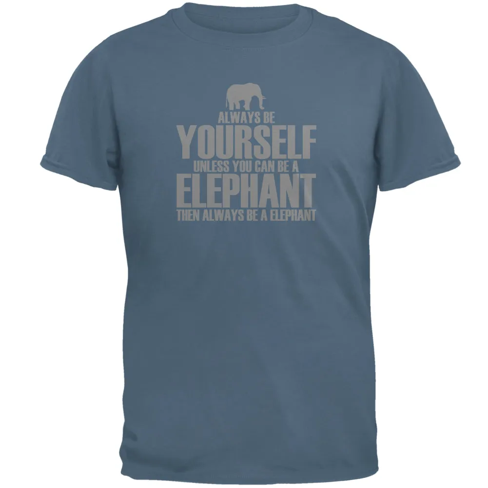 Always Be Yourself Elephant Mens T Shirt sold by Old Glory