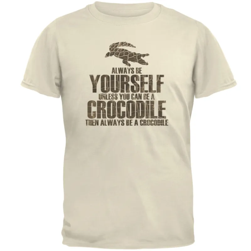 Always Be Yourself Crocodile Mens T Shirt sold by Old Glory