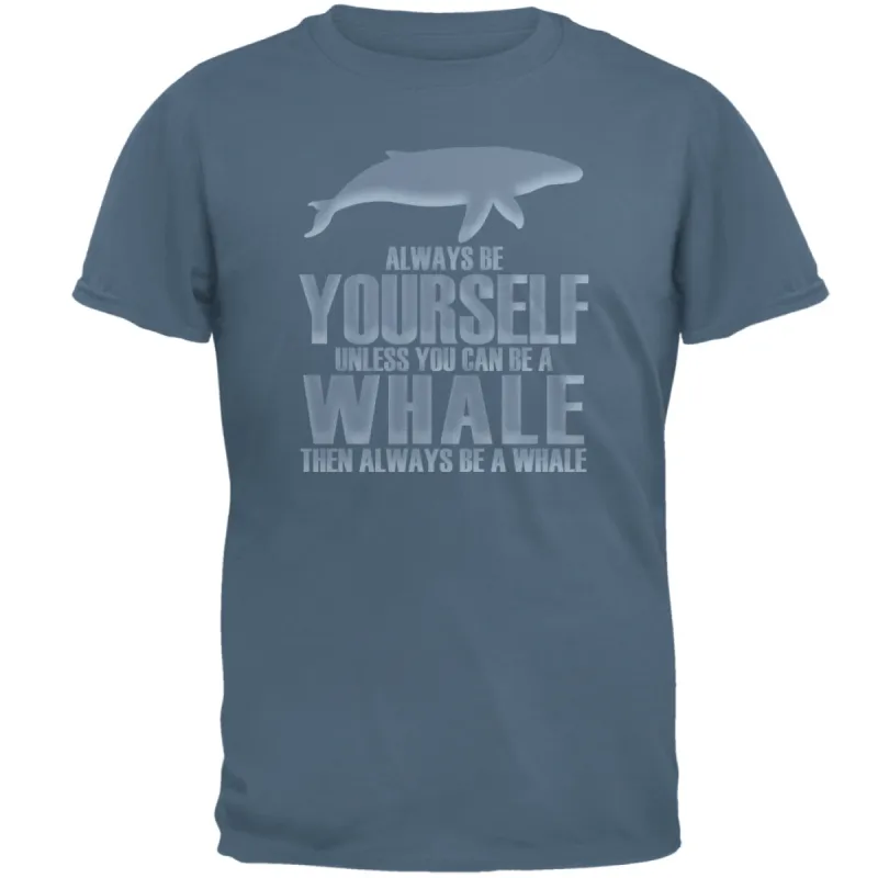 Always Be Yourself Whale Mens T Shirt sold by Old Glory