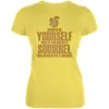 Always Be Yourself Squirrel Juniors Soft T Shirt sold by Old Glory