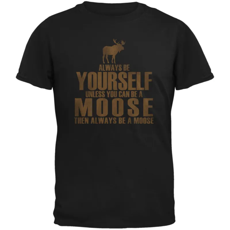 Always Be Yourself Moose Black Adult T-Shirt sold by Old Glory