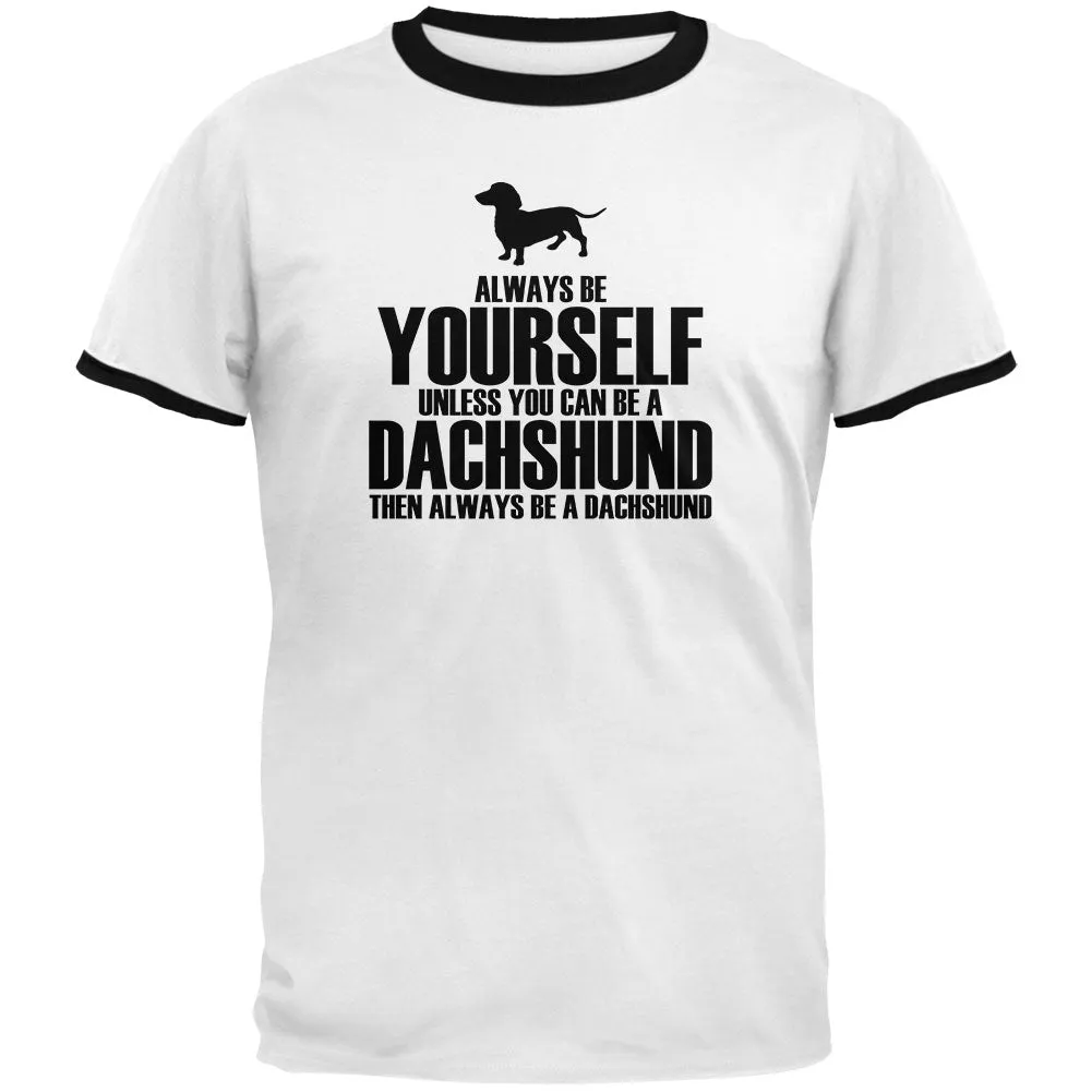 Always Be Yourself Dachshund Mens Ringer T Shirt sold by Old Glory