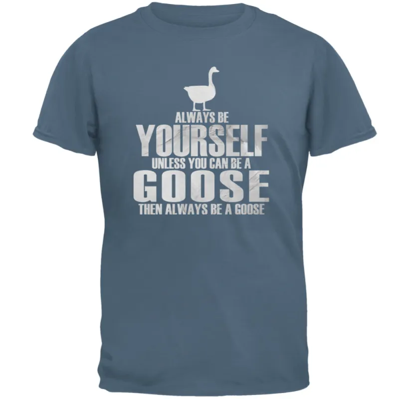 Always Be Yourself Goose Adult T-Shirt sold by Old Glory
