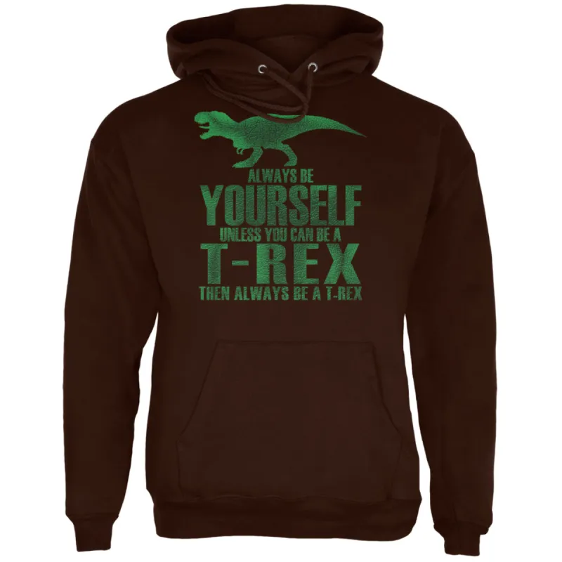 Jurassic - Always Be Yourself T-Rex Brown Adult Hoodie sold by Old Glory